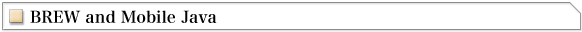 BREW and Mobile Java